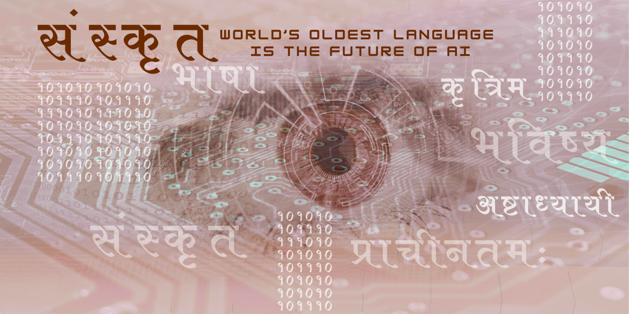 Sanskrit in the Digital Age: Why the World’s Oldest Language Is the Future of AI