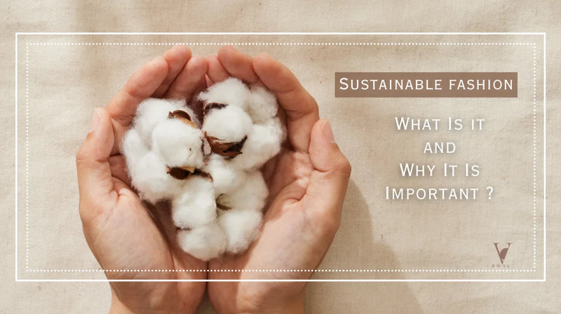 What Is Sustainable Fashion and Why It Is Important
